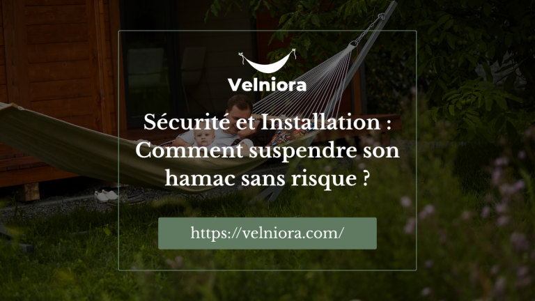 Sécurité et Installation : Comment suspendre son hamac sans risque ?
